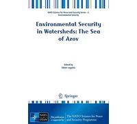 Environmental Security in Watersheds: The Sea of Azov (NATO Science for Peace and Security Series C: Environmental Security)