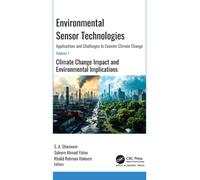Environmental Sensor Technologies: Applications and Challenges to Counter Climate Change : Volume 1: Climate Change Impact and Environmental Implications