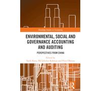 Environmental, Social and Governance Accounting and Auditing: Perspectives from China (Routledge Studies in Accounting)