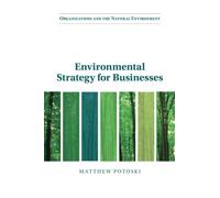 Environmental Strategy for Businesses (Organizations and the Natural Environment)