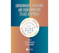 Environmental Stressors and OxInflammatory Tissues Responses (Oxidative Stress and Disease)