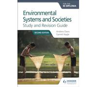 Environmental Systems and Societies for the IB Diploma Study and Revision Guide: Second edition (Prepare for Success)