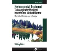 Environmental Treatment Technologies for Municipal, Industrial and Medical Wastes: Remedial Scope and Efficacy