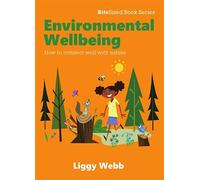 Environmental Wellbeing: How to connect well with nature (BiteSized book series)