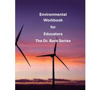 Environmental Workbook for Educators: Dr. Barb Series