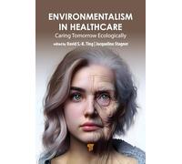 Environmentalism in Healthcare: Caring for Tomorrow Ecologically
