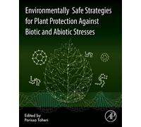 Environmentally Safe Strategies for Plant Protection Against Biotic and Abiotic Stresses