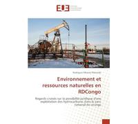 Environnement et ressources naturelles en RDCongo: Regards croisés sur la possibilité juridique d'une exploitation des hydrocarbures dans le parc national de virunga