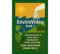 EnviroVideo Book 1: Repurposing the TV Series into a Handbook for Action and Change