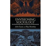 Envisioning Sociology: Victor Branford, Patrick Geddes, and the Quest for Social Reconstruction (SUNY Press Open Access)