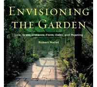 Envisioning the Garden: Line, Scale, Distance, Form, Color, and Meaning