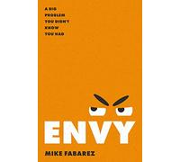 Envy: A Big Problem You Didn't Know You Had