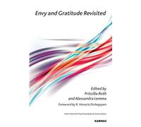 Envy and Gratitude Revisited (The International Psychoanalytical Association Psychoanalytic Ideas and Applications Series)