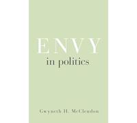 Envy in Politics: 5 (Princeton Studies in Political Behavior)