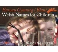 Enwau Cymraeg i Blant/Welsh Names for Children