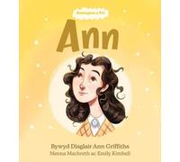 Enwogion o Fri: Ann - Bywyd Disglair Ann Griffiths