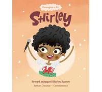 Enwogion o Fri: Shirley - Bywyd Byrlymus Shirley Bassey: Bywyd Byrlymus Shirley Bassey