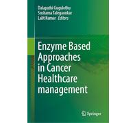 Enzyme Based Approaches in Cancer Healthcare Management