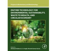 Enzyme Technology for Environmental Sustainability, Waste to Wealth, and Circular Economy