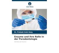 Enzyme und ihre Rolle in der Parodontologie: Die Rolle der Enzyme