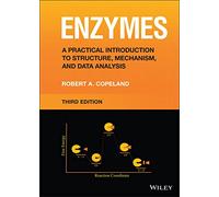 Enzymes: A Practical Introduction to Structure, Mechanism, and Data Analysis