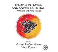 Enzymes in Human and Animal Nutrition: Principles and Perspectives