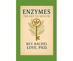 Enzymes: The Key to Health