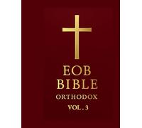 EOB Bible - Orthodox Edition: Volume III: The Eastern Orthodox Bible: The Complete New Testament (Orthodox Study Edition)