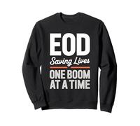 EOD Saving Lives One Boom At A Time Sweatshirt