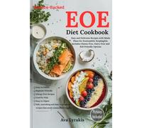 EOE Diet Cookbook: Easy and Delicious Recipes with Meal Plans for Eosinophilic Esophagitis. Includes Gluten-Free, Dairy-Free, and Kid-Friendly Options