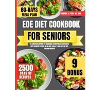 Eoe Diet Cookbook For Seniors: A Senior’s Blueprint to Managing Eosinophilic Esophagitis With Comfort Foods, an 80-Day Plan & 2,500 Days of ... Nutrition Series By Sandra H. Perry Ms Rdn)
