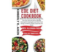 EoE diet cookbook: Gluten-free, Dairy-free, Nut-free, Egg-free, Fish-free, Soy-free Diet to Manage Eosinophilic Esophagitis and Other Food Allergy ... Pasta) (The 6 Food Allergy Elimination Diet)
