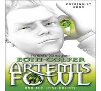 Eoin Colfer Artemis Fowl & the Lost Colony Paperback Book Eoin Colfer Multicolor