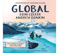 Eoin Colfer Global : a graphic novel adventure about hope in the face of Eoin Colfer Multicolor
