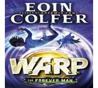 Eoin Colfer The Forever Man (W.A.R.P. Book 3) Paperback Eoin Colfer Multicolor