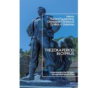 EOKA Period in Cyprus, The: Understanding the Struggle through New Approaches