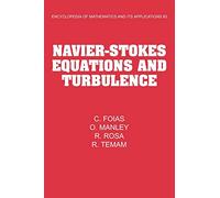 EOM: 83 Navier-Stokes Eq Turbulence (Encyclopedia of Mathematics and its Applications, Series Number 83)