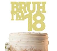 EONNCNT Bruh I'm 18 Cake Topper - Gold Glitter Funny 18th Birthday Cake Decorations for Boys, Bro I'm 18/ Cheers to 18 Years Cake Decor for Brother Birthday Party Supplies Photo Booth Prop