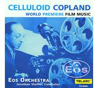 Eos Orchestra - Celluloid Copland: World Premiere Film Music