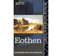 Eothen: Traces of Travel Brought Home from the East