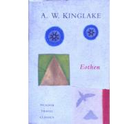 Eothen: Traces of Travel Brought Home from the East: 9 (Picador Travel Classics)