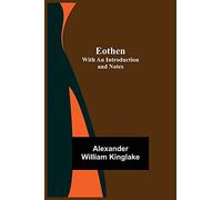 Eothen; With An Introduction And Notes