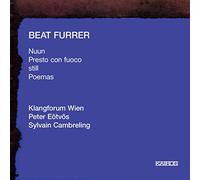 Eotvos/Klangforum Wien - Furrer-Nuun: Presto con fuoco/Still/Poemas