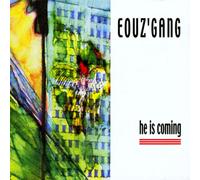 EOUZ'GANG - He is coming