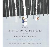 Eowyn Ivey The Snow Child: A Novel Hardcover Book Eowyn Ivey Multicolor