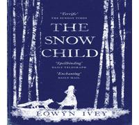 Eowyn Ivey The Snow Child : The Million-Copy International Bestseller Eowyn Ivey Multicolor