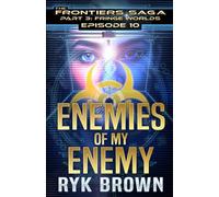 Ep.#3.10 - "Enemies of my Enemy" (The Frontiers Saga - Part 3: Fringe Worlds)