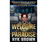 Ep.#3.14 - "Welcome to Paradise" (The Frontiers Saga - Part 3: Fringe Worlds)