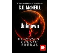 Ep.4 Unknown: THE MUVMENT Gods of Erebus: A Post-Apocalyptic Sci-Fi Saga
