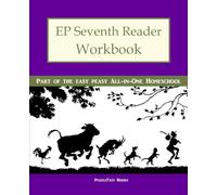 EP Seventh Reader Workbook: Part of the Easy Peasy All-in-One Homeschool: Volume 7 (EP Reader Workbook)